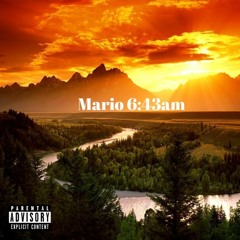 Mario 6:43am (Prod. Tio Chris)