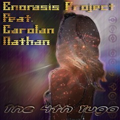 Enorasis Project feat. Carolan Nathan - The 4th Yuga (remastered)