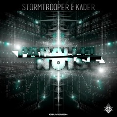 OBLIVION004 - STORMTROOPER & KADER - PARALLEL NOISE EP