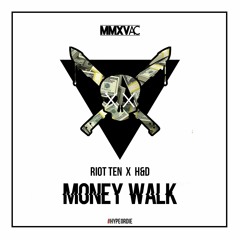 Riot Ten X H&D - Money Walk