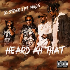 Dj Stevie J x Migos - Heard Ah That