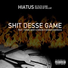 Shit Desse Game(Feat. Edgar Domingos, Tchiza Keny & Denzis)[Prod. Kastro Songz]