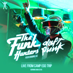 The Funk Hunters as Daft Punk - Live from Camp Ego Trip at Burning Man 2016