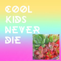 ⚡️ Cool Kids Never Die ⚡️