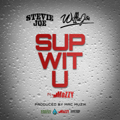 Stevie Joe & Willie Joe ft. Mozzy - Sup Wit U (Prod. MacMuzik) [Thizzler.com Exclusive]