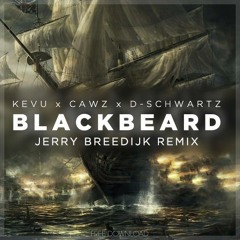Kevu x CAWZ x D-Schwartz - Blackbeard (Jerry Breedijk Remix)