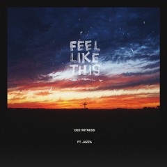 D Witness Ft Jasmine Milan - Feel Like This