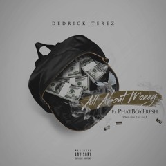 All About Money Ft. PhatBoyFresh (Prod. Real Talk Inc)