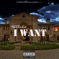 1400Richiee - I Want