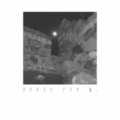 Songs for l.