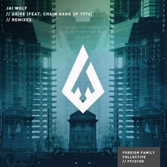 Jai Wolf - Drive  Feat. Chain Gang of 1974 (Attom Remix)