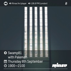 Rinse FM Podcast - Swamp81 w/ Paleman - 8th September 2016