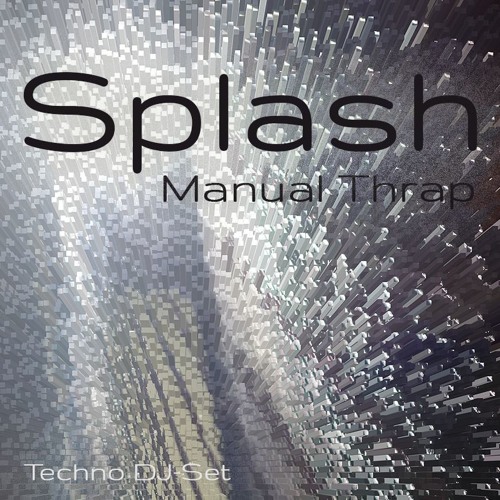 Splash [Techno DJ-Set]