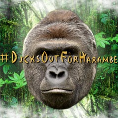 #DicksOutForHarambe (FREE DOWNLOAD!)