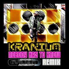 Kranium - Nobody Has To Know (Civilian Remix)