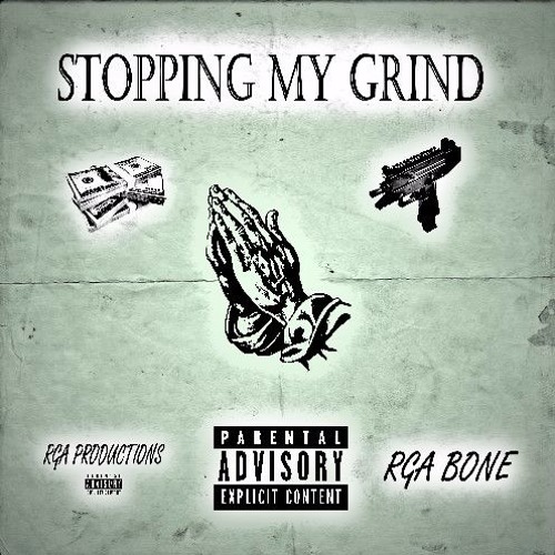 RGA Bone- Stopping My Grind (Prod KC)