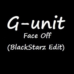 G-Unit - Face Off (BlackStarz Edited)