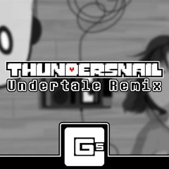 Thundersnail [Undertale Remix]