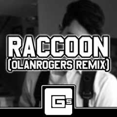 RACCOON (OlanRogers Remix)