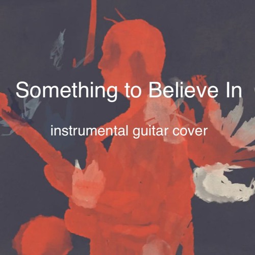 Something to Believe In - Young the Giant (instrumental guitar cover by Buzz Gravelle)