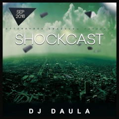 DJ dAuLa | September 2016 Shockcast | Aftershock roadshow