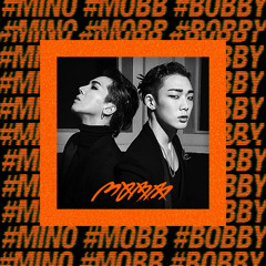 MOBB (MINO X BOBBY) - HIT ME (빨리 전화해) (Feat. KUSH)