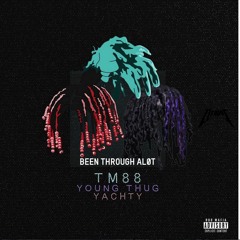 TM88 - Been Through A Lot(Feat. Young Thug & Lil Yachty)(Official Audio)