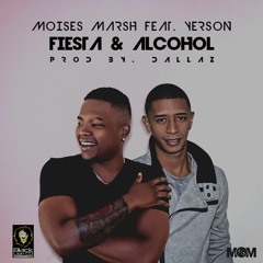 Moises marsh Ft Yerson (farandulay)Fiesta & Alcohol