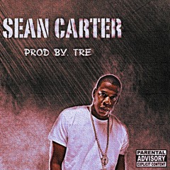 Sean Carter Prod. by Tre