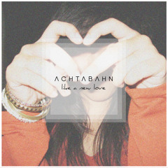 Achtabahn Feat. Beady - Like A New Love (Short Mix)