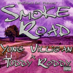 Yung Villigan "Smoke Road" ft Tuddy Roddy