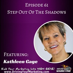 DYM 061 - Kathleen Gage: Step Out Of The Shadows