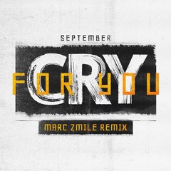 September - Cry For You (Marc Zmile Remix) [FREE DOWNLOAD]