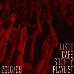 2016/09 Disco Cafe Society Playlist