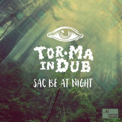 Tor.Ma in Dub - Sac Be At Night sample