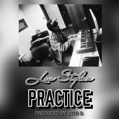 Lou Stylez - Practice (prod. by Sted D.)