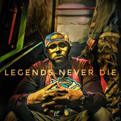 LEGENDS NEVER DIE