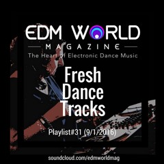 EDM World Mag's Fresh Dance Tracks Playlist #32