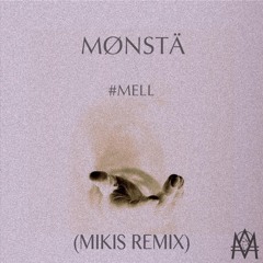 #MELL - MONSTA (MikiS Remix)BUY=FREE DOWNLOAD