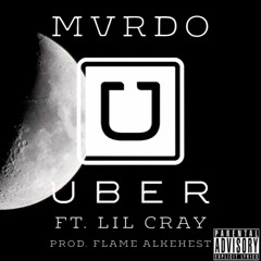 Mvrdo - Uber feat. Lil Cray (Prod. Flame Alkehest)