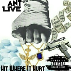 Ant-Live Ft. Kiing Shooter - Hit Where it Hurt (Produced By - A2RBEATZ)