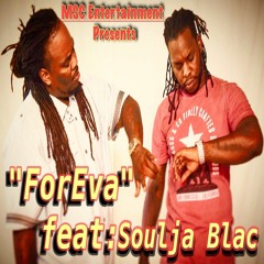 "Foreva" feat Soulja Blac x Meechie Mac