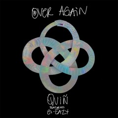 Quin - Over Again (feat. G-Eazy)