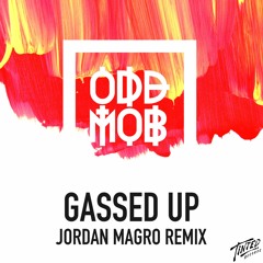 Odd Mob - Gassed Up (Jordan Magro Remix)