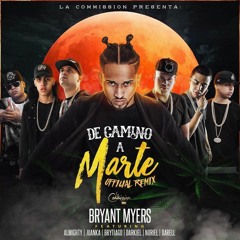 De Camino A Marte (Remix) - Bryant Myers Ft Almighty,Noriel,Brytiago,Darkiel & Mas (TrapCartel)