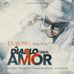Dubosky - Al Diablo Con El Amor (Audio)