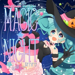 MAGIC★NIGHT feat. Hatsune Miku「VOCALOID Original」