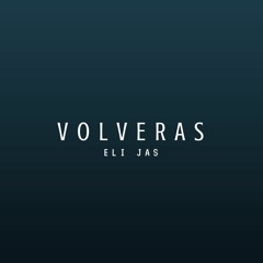 VOLVERAS by Gloria Estefan (Cover by Eli Jas)