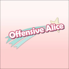 OFFENSIVE ALICE