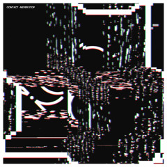 Contact - Never Stop